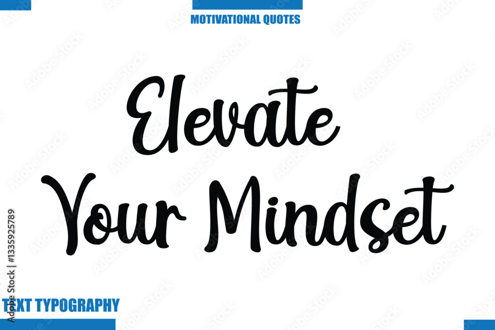 Elevate Your Mindset  Motivational Caption In Cursive Text Typography
