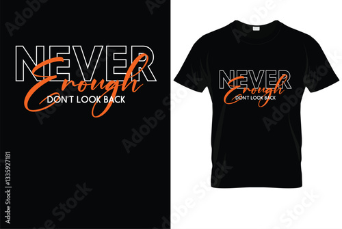 Never Enough Don't Look Back T-Shirt