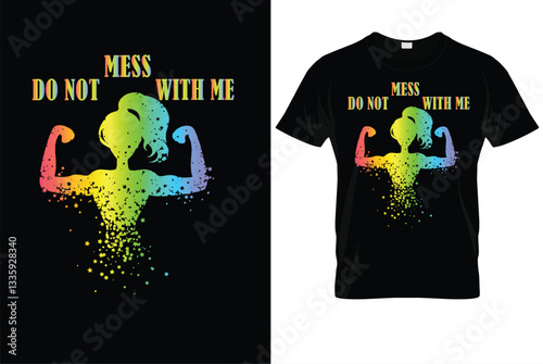 Do Not Mess with Me T-Shirt