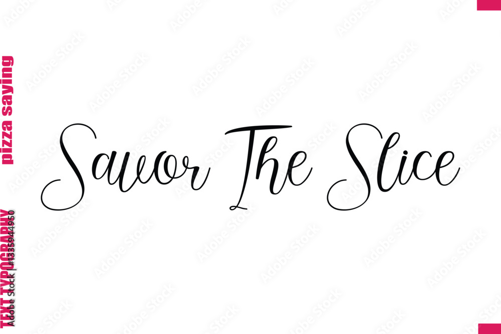 Savor The Slice Cursive Modern Calligraphy Text Pizza Caption Savor The Slice Cursive Modern Calligraphy Text Pizza Caption