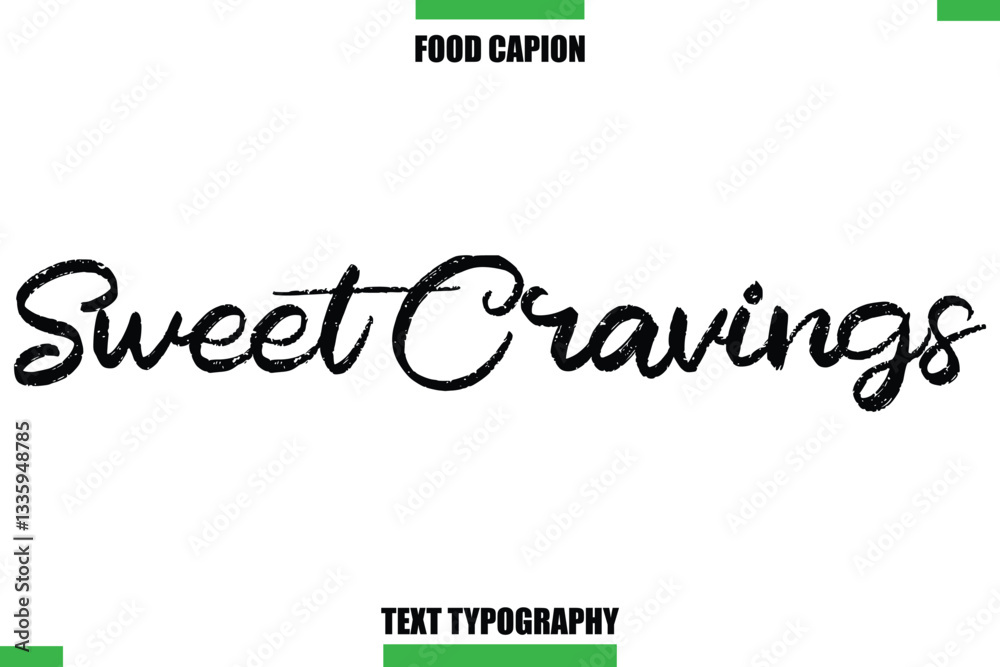 Fototapeta premium Sweet Cravings Text Typography Food Quote Caption