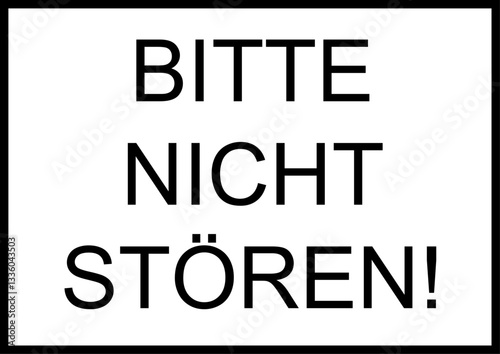 Bitte nicht stören, deutscher Text mit Umrandung, zum Ausdrucken als Schild und Hinweistafel an die Wand oder Tür.