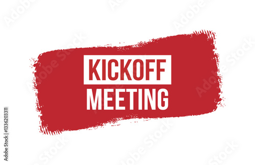 Brush style Kickoff meeting red banner design isolated on white background.