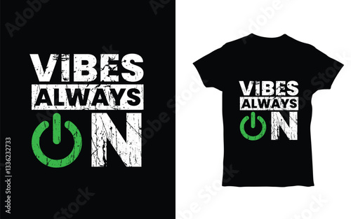 Vibes Always On Motivational T-Shirt Design vector