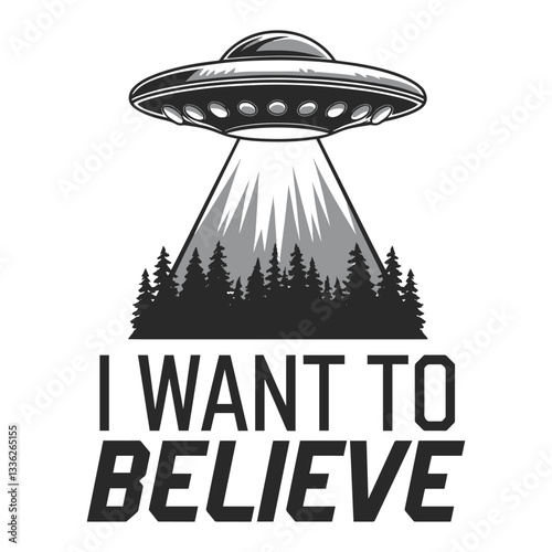 I Want to Believe T Shirt Design UFO Illustration