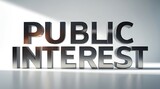 Metal letters forming the phrase public interest in a modern, minimalistic style