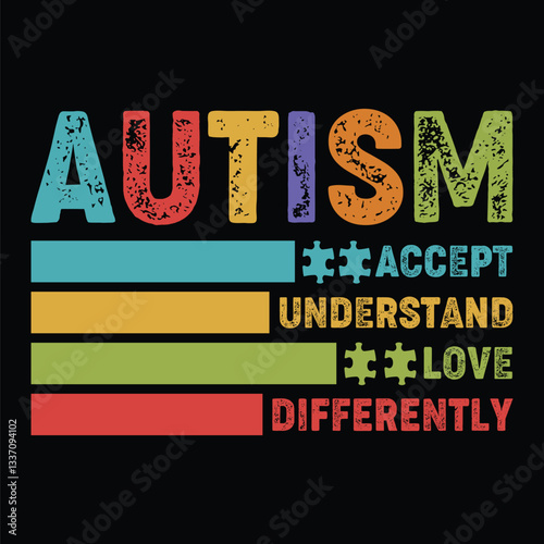 Autism Accept Understand Love Understand Differently T-Shirt Design.