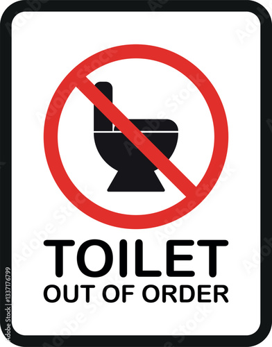 Toilet out of order restriction sign . Broken washroom warning sign . Vector illustration