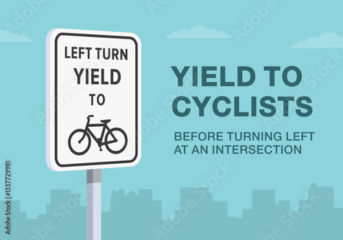 Safe driving tips and traffic regulation rules. Close-up of United States "left turn yield to cyclists" sign meaning. Yield before turning left. Flat vector illustration template.
