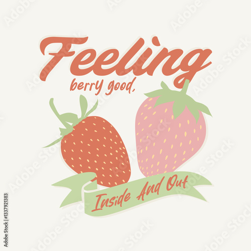 Feeling berry good slogan typography for t-shirt prints, posters and other uses.