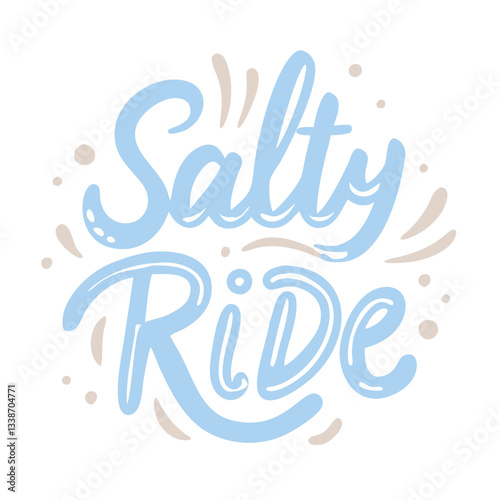 Salty Ride Hand Lettering Vector Illustration