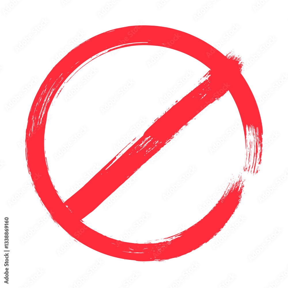 Hand drawn brush paint forbidden vintage grunge style red stop sign vector illustration. Red crossed circle ban prohibited stop sign with hand drawn paint brush style warning no entry refusing symbol.