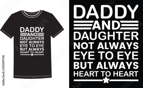 Daddy and daughter not always eye to eye but always heart to heart