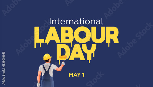 Simple International Labour Day Banner Worker Wearing Safety Helmet Painting Bold Dripping Typography