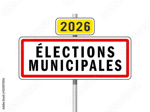 Elections municipales françaises 2026 / Panneau de signalisation ville	