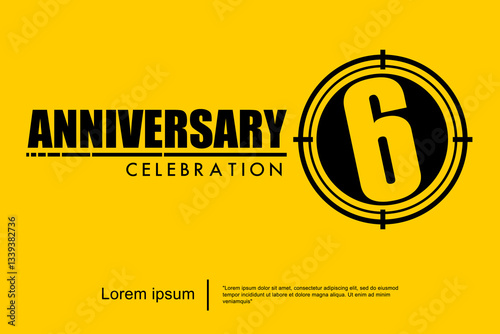 6th years anniversary celebration emblem. black anniversary logo isolated with target crosshairs on yellow background. vector illustration template design for web, flyers, poster, greeting card	
