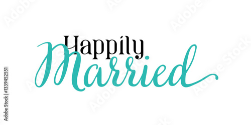 Happily married for life lettering emblem. Modern calligraphy. Hand crafted design elements for your wedding invitation