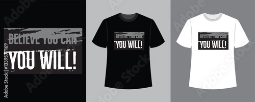 believe you can you will! text illustration t-shirt design idea
