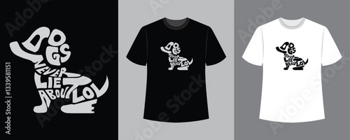 dogs never lie about love text illustration t-shirt design idea