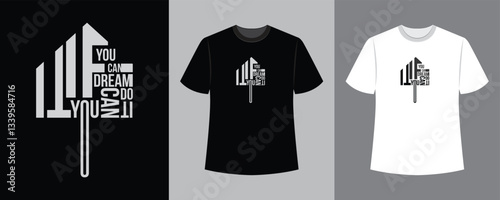 if you can dream it you can do it text illustration t-shirt design idea