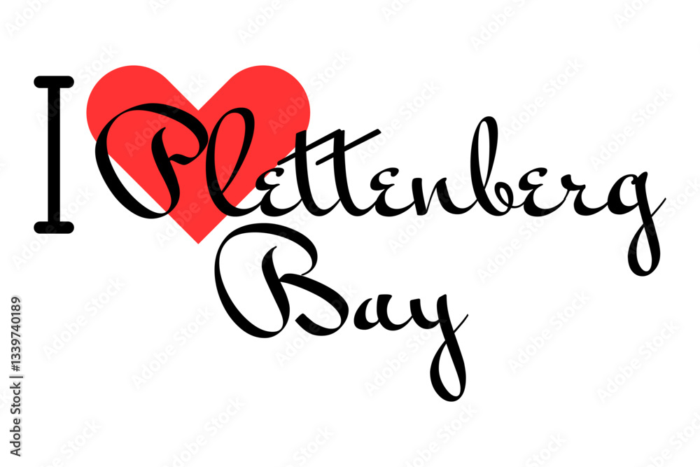 I love Plettenberg Bay, city of South Africa. Hand drawn letters with red heart. Vector illustration lettering, modern design I love Plettenberg Bay, city of South Africa. Hand drawn letters with red heart. Vector illustration lettering, modern design
