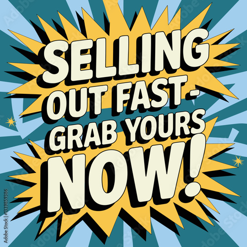 Selling Out Fast – Grab Yours Now! Comic Style Graphic