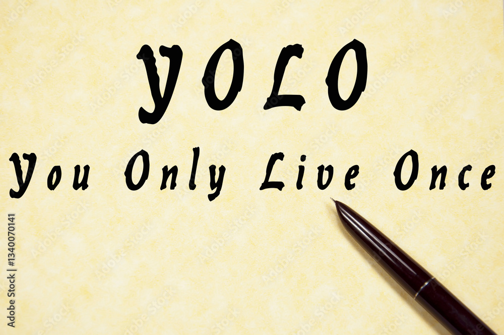 You Only Live Once write on paper You Only Live Once write on paper