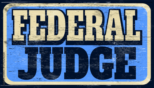 Aged vintage federal judge sign on wood