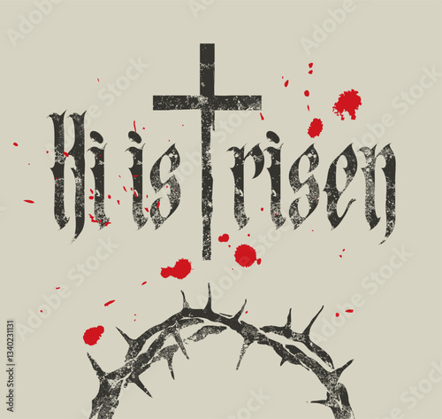 Easter banner or greeting card with Christian cross, crown of thorns, blood drops and inscription he is risen on light background. Religious illustration with Son of God. T-shirt design