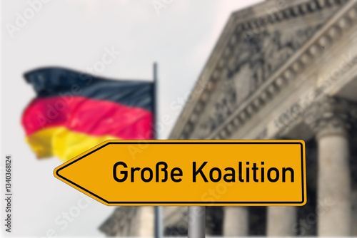 Flagge von Deutschland, Reichstaggebäude in Berlin und Schild Große Koalition