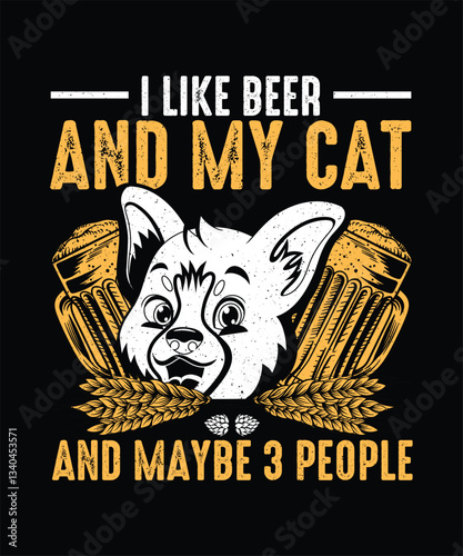 Beer T-shirt Design I Like Beer And My Cat and maybe 3 people