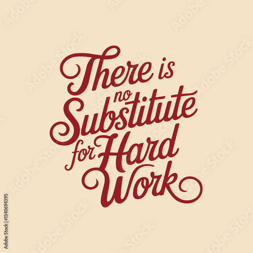 Motivational Typography Quote – There is No Substitute for Hard Work