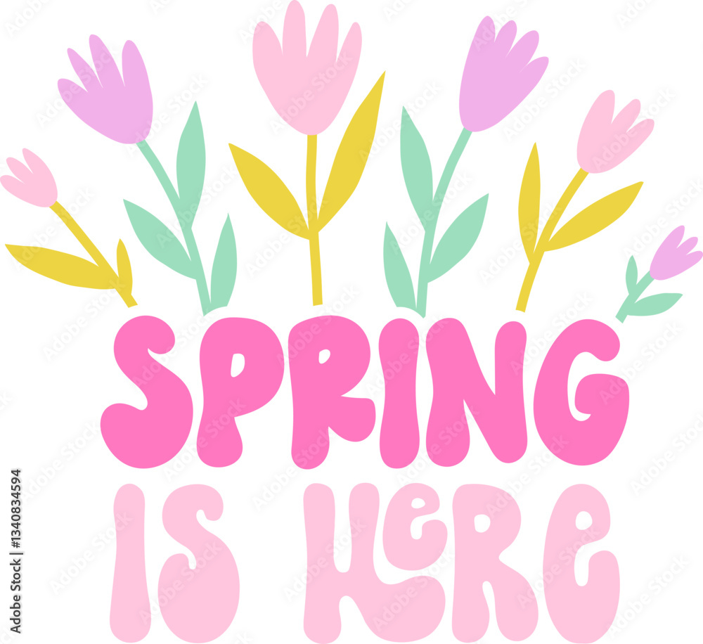 Cute simple spring quote with flowers vector illustration. Colorful floral springtime phrase design. Spring is here