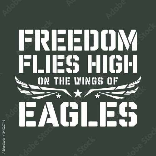 A bold, typographic design featuring the phrase "Freedom Flies High on the Wings of Eagles" in a distressed, stencil-like font, perfect for apparel, posters, or merchandise.