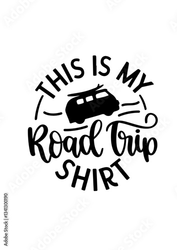 This Is My Road Trip Shirt SVG Design – Fun and Adventurous Artwork for T-Shirts, Mugs, Tote Bags, and Travel Gifts