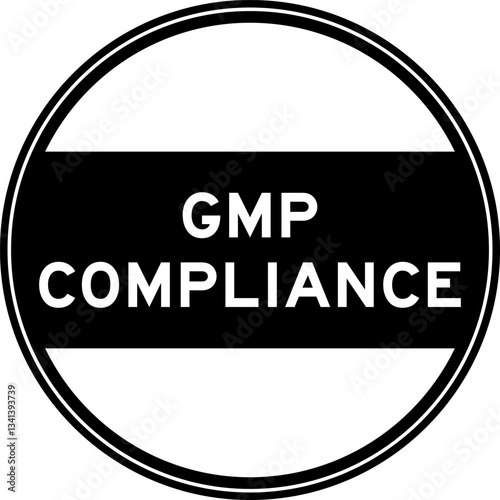 Black color round seal sticker in word GMP (Abbreviation of good manufacturing practice) compliance on white background
