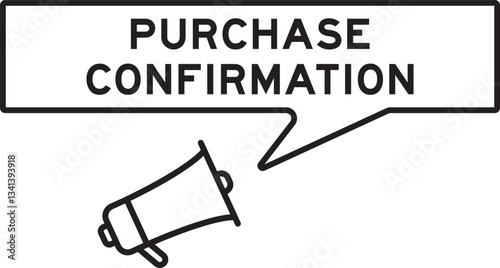 Megaphone icon with speech bubble in word purchase confirmation on white background