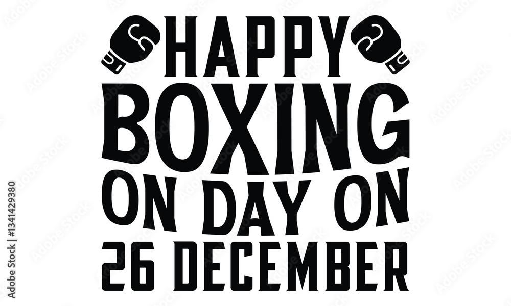 Fototapeta premium Happy Boxing On Day On 26 December - Boxing Gloves T Shirt Design, Hand drawn vintage hand lettering and decoration elements, prints for posters, covers with white background.