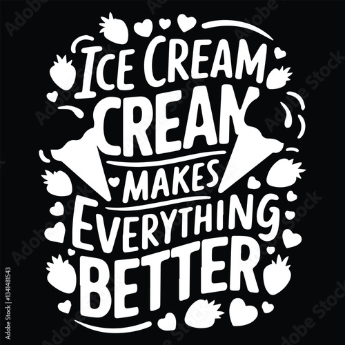 Ice cream make everything better graphic design