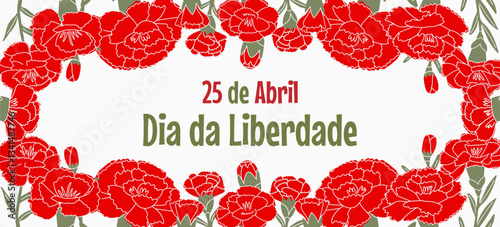Baner to 25 April Portugal Freedom Day, Carnation Revolution. Red carnations frame with a green stem on a white background.