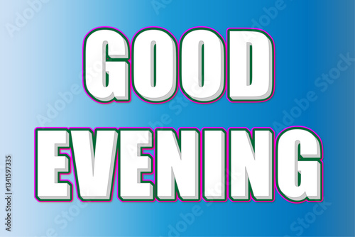 Colorful 3D Good Evening Text Art Illustration Design With Green And Pink Outlines In Blue Gradient Background