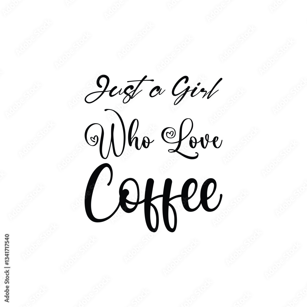 Fototapeta premium just a girl who loves coffee black letter quote