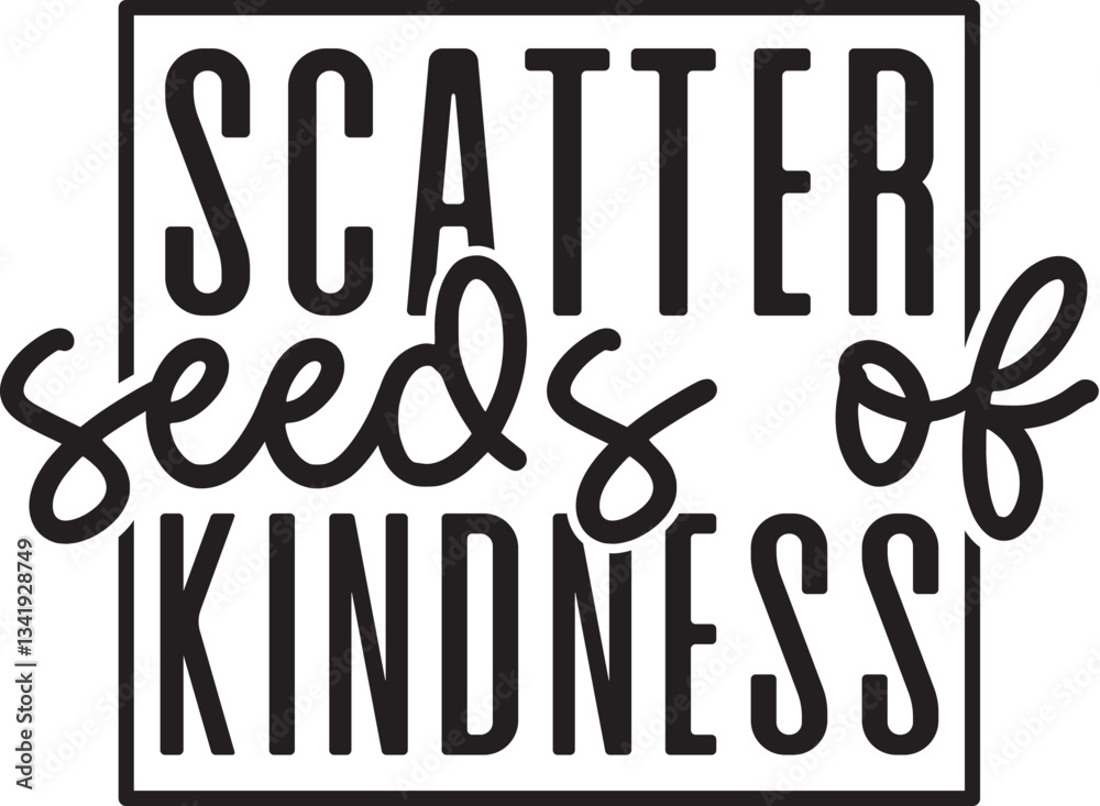 Scatter Seeds of Kindness Scatter Seeds of Kindness