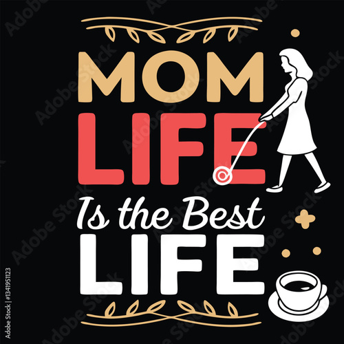 Mom Life is the Best Life