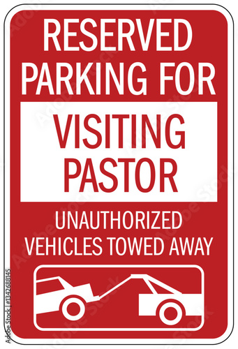 Church parking sign reserved parking for visiting pastor. Unauthorized vehicle towed away.