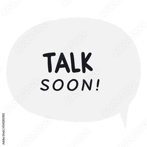 "Talk Soon!" Speech Bubble
