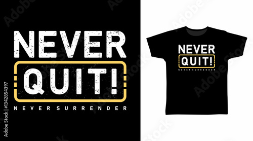 Never quit typography hand drawn, vector ready for print on t-shirt and other uses.
