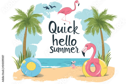 A colorful illustration of the words quick Hello Summer surrounded by palm trees a flamingo a beach ball and a life preserver on a beach with water. 