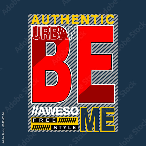 authentic urban freestyle be awesome me text layout poster
