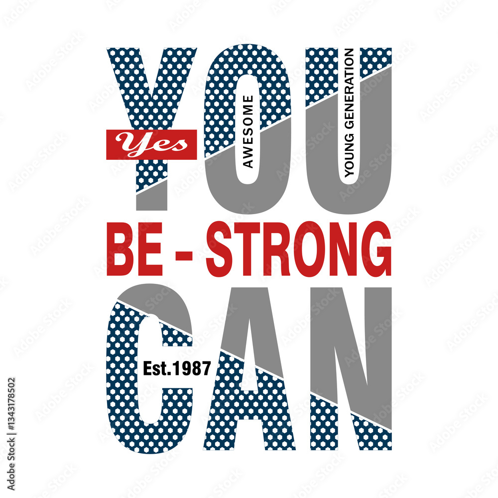 Obraz premium yes you can be strong awesome message for young generation motivation